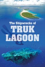 Watch World War 2: The Shipwrecks of Truk Lagoon Fmovies