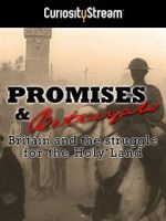 Watch Promises & Betrayals: Britain and the Struggle for the Holy Land Fmovies