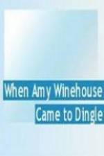 Watch When Amy Winehouse came to Dingle Fmovies