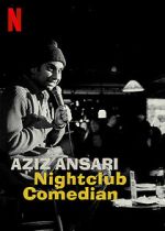 Watch Aziz Ansari: Nightclub Comedian (TV Special 2022) Fmovies