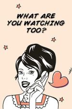 Watch What Are You Watching Too? Fmovies