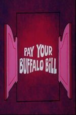 Watch Pay Your Buffalo Bill Fmovies