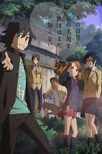 Watch Anohana: The Flower We Saw That Day - Letter to Menma Fmovies