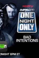 Watch Impact Wrestling One Night Only: Bad Intentions Fmovies