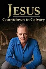 Watch Jesus: Countdown to Calvary Fmovies