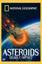 Watch National Geographic : Asteroids Deadly Impact Fmovies