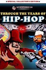Watch Through the Years of Hip Hop, Vol. 1: Graffiti Fmovies
