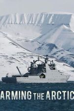Watch Arming the Arctic Fmovies