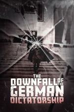 Watch The Downfall of the German Dictatorship Fmovies