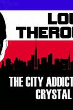 Watch Louis Theroux: The City Addicted To Crystal Meth Fmovies