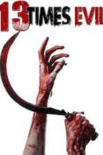 Watch 13 Times Evil Fmovies