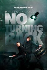 Watch for KING + COUNTRY: NO TURNING BACK Fmovies
