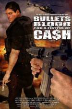 Watch Bullets Blood & a Fistful of Ca$h Fmovies