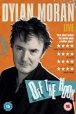 Watch Dylan Moran: Off the Hook Fmovies