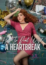 Watch How to Deal with a Heartbreak Fmovies