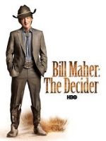 Watch Bill Maher: The Decider Fmovies