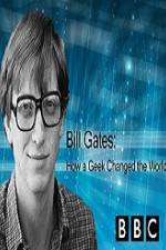 Watch BBC How A Geek Changed the World Bill Gates Fmovies
