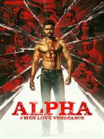 Watch Alpha: Men Love Vengeance Fmovies
