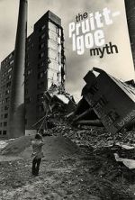 Watch The Pruitt-Igoe Myth Fmovies