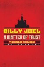 Watch Billy Joel - A Matter of Trust: The Bridge to Russia Fmovies
