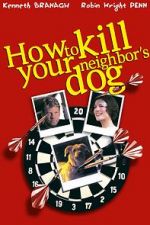 Watch How to Kill Your Neighbor\'s Dog Fmovies