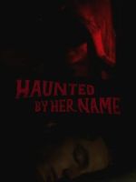 Watch Haunted by Her Name Fmovies