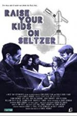Watch Raise Your Kids on Seltzer Fmovies