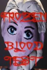 Watch Frozen Blood Test Fmovies
