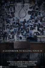 Watch A Guidebook to Killing Your Ex Fmovies