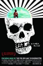 Watch Eat Me: A Zombie Musical Fmovies