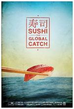 Watch Sushi: The Global Catch Fmovies