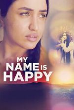 Watch My Name Is Happy Fmovies