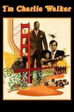 Watch I\'m Charlie Walker Fmovies