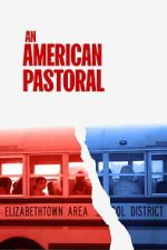 Watch An American Pastoral Fmovies