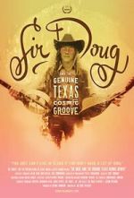 Watch Sir Doug and the Genuine Texas Cosmic Groove Fmovies