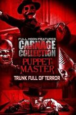 Watch Carnage Collection - Puppet Master: Trunk Full of Terror Fmovies