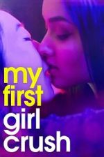 Watch My First Girl Crush Fmovies