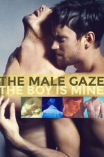 Watch The Male Gaze: The Boy Is Mine Fmovies