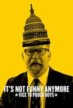 Watch It\'s Not Funny Anymore: Vice to Proud Boys Fmovies