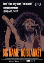Watch Big Name No Blanket Fmovies