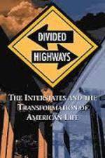 Watch Divided Highways: The Interstates and the Transformation of American Life Fmovies