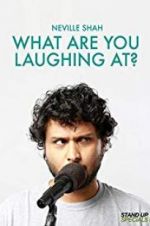 Watch Neville Shah: What Are You Laughing At? Fmovies