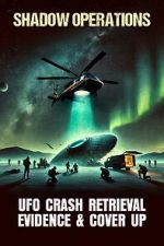 Watch Shadow Operations: Ufo Crash Retrieval Evidence and Cover Up Fmovies