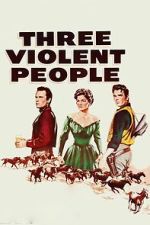 Watch Three Violent People Fmovies