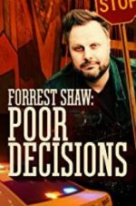 Watch Forrest Shaw: Poor Decisions Fmovies