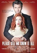 Watch Please Kill Mr. Know It All Fmovies