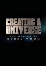 Watch Creating a Universe: The Making of Rebel Moon (Short 2024) Fmovies