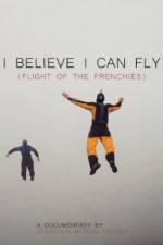 Watch I Believe I Can Fly: Flight of the Frenchies Fmovies