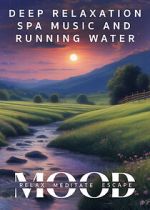 Watch Deep Relaxation Spa Music and Running Water: Mood - Relax, Meditate, Escape Fmovies
