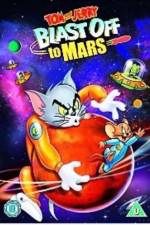 Watch Tom and Jerry Blast Off to Mars! Fmovies